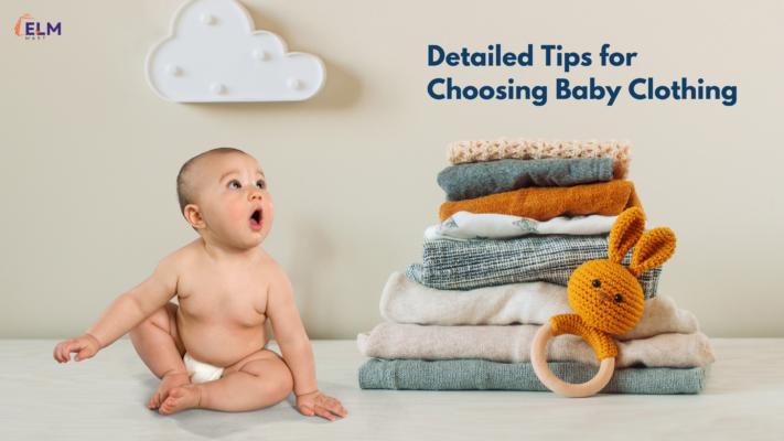 elm mart Detailed Tips for Choosing Baby Clothing