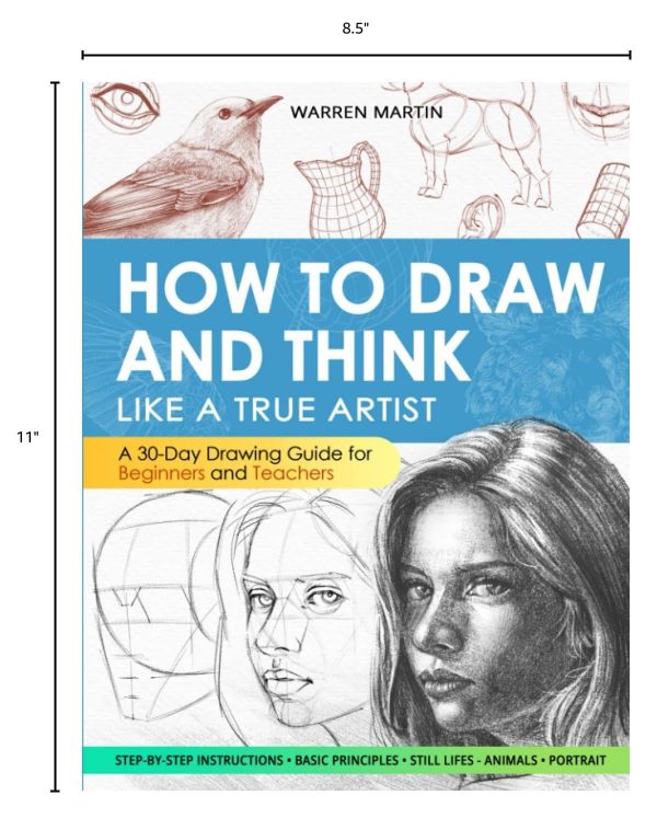 Elm Mart How to draw and think like a true artist: A 30-day Drawing Guide - From the Fundamentals to Step-by-Step Instructions with Detailed Illustrations and Comprehensive Explanations