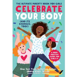 Elmmart Celebrate Your Body (and Its Changes, Too!): The Ultimate Puberty Book for Girls