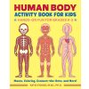 Elm Mart Human Body Activity Book for Kids: Hands-On Fun for Grades K-3