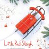 Elmmart Little Red Sleigh: A Heartwarming Christmas Book For Children (Little Heroes, Big Hearts)