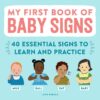 Elm mart My First Book of Baby Signs: 40 Essential Signs to Learn and Practice