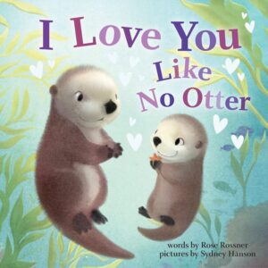 elm mart I Love You Like No Otter: A Funny and Sweet Board Book for Babies and Toddlers (Punderland) Board book – Picture Book