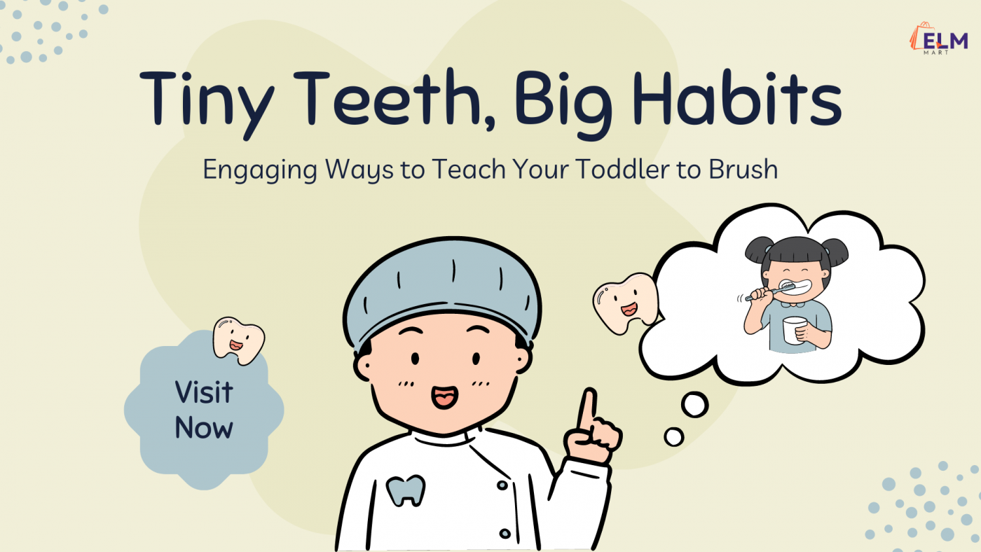 Elm mart Tiny Teeth, Big Habits: Engaging Ways to Teach Your Toddler to Brush